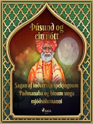 cover image of Sagan af indverska spekingnum Padmanaba og hinum unga mjöðsölumanni (Þúsund og ein nótt 16)
